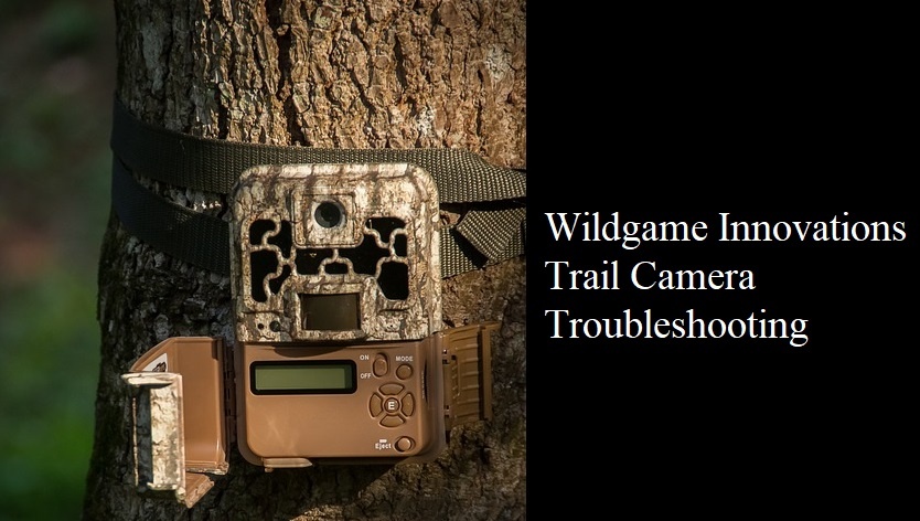 Wildgame Innovations Trail Camera Troubleshooting