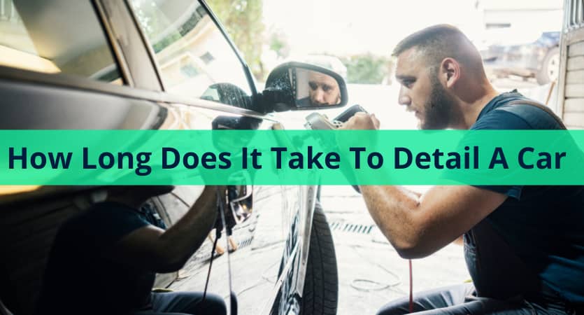 How Long Does It Take To Detail A Car